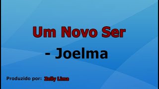 Um Novo Ser - Joelma voz e letra