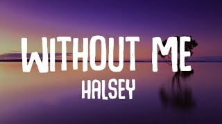 Halsey - Without Me (lyrics)