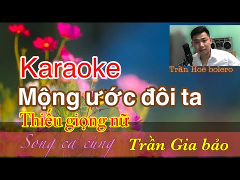 Karaoke MỘNG ƯỚC ĐÔI TA Thiếu giọng nữ song ca với Trần gia bảo. NHẠC BOLERO CHỌN LỌC