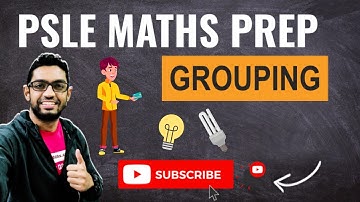 GROUPING | Learn Problem Sums | PSLE MATHS PREP
