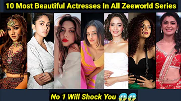 10 Most Beautiful Actresses In All Zeeworld Series. No 1 Will Shock You 😱😱
