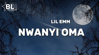 Lil Emm - Nwanyi Oma (Lyrics)