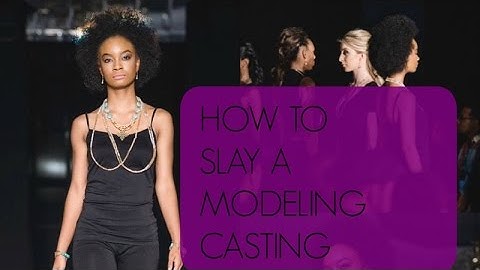 How to Slay a Modeling Casting