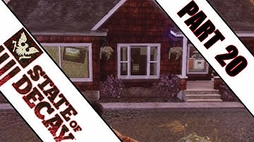 State Of Decay Gameplay Walkthrough Part 20 - HOUSE HUNTING!