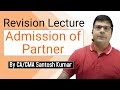 Admission of a partner | Revision | 100% theory and practical | by CA/CMA Santosh Kumar