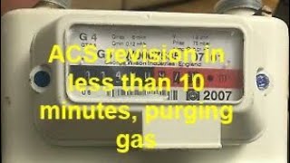 Purging natural gas supply, ACS REVISION IN LESS THAN 10 MINUTES (hopefully) part 2 purging 0.01 m3