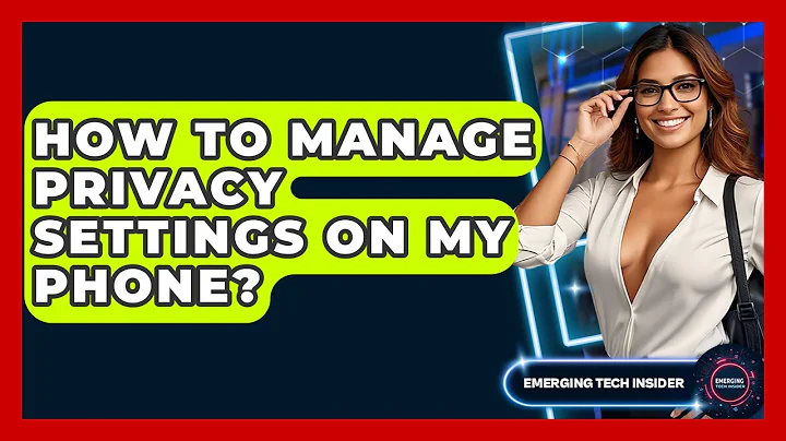 How To Manage Privacy Settings On My Phone? - Emerging Tech Insider