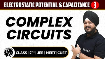 Electrostatic Potential & Capacitance 03 | Complex Circuits | Pure English | 12th JEE/NEET