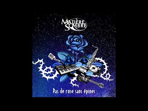 Matière Sombre - Pas de rose sans épines (prod. par Comin Death)