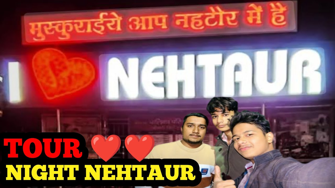 Nehtaur Rajee Tour Night Nehtaur 😉 Nehtaur Ki Sari Galiya Ghuma Di 🙌 - YouTube