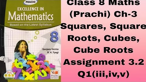 Class 8 Maths (Prachi) Ch-3# Squares, Square Roots, Cubes, Cube Roots# Assignment 3.2 #Q1(iiii,iv,v)