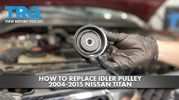 How to Replace Idler Pulley 2004-2015 Nissan Titan