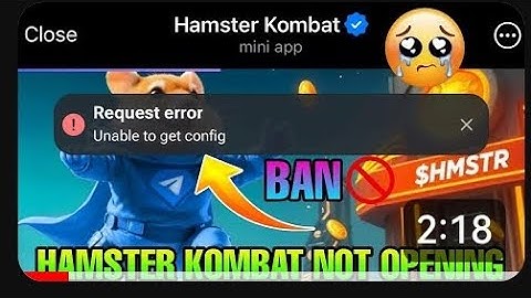 Request Error Unable To Get Config Hamster Kombat Problem.... حل مشكلة