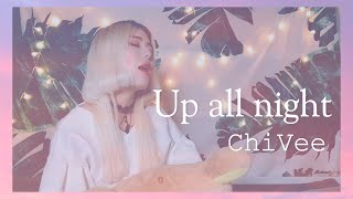 ChiVee - Up all night (charlie puth) Cover