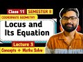 🎯Class 11 Coordinate Geometry – Locus & Its Equation | Complete Concepts + Problem Solving 🔥|Lec 3