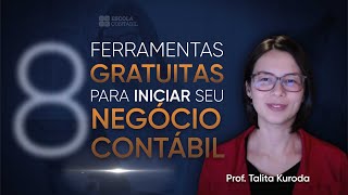 8 FERRAMENTAS GRATUITAS P/ TURBINAR SEU NEGÓCIO CONTÁBIL!