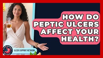 How Do Peptic Ulcers Affect Your Health? - Ulcer Support Network