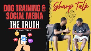 Sharp Talk: Social Media &amp; Dog Culture: The Truth