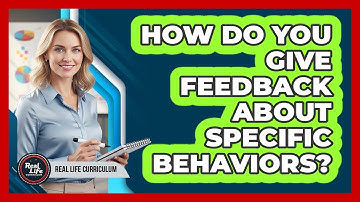 How Do You Give Feedback About Specific Behaviors?