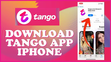 How to Download & Install Tango App On iPhone 2024?