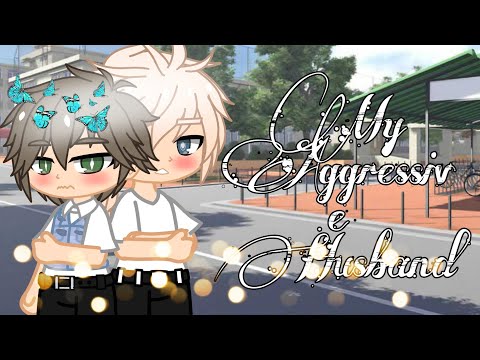 Video My Aggressive Husband❤️1/2||GCMM||GAY, BL||59K SUBS... - youtube