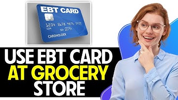 How to Use An EBT Card at the Grocery Store (2025) - Full Guide