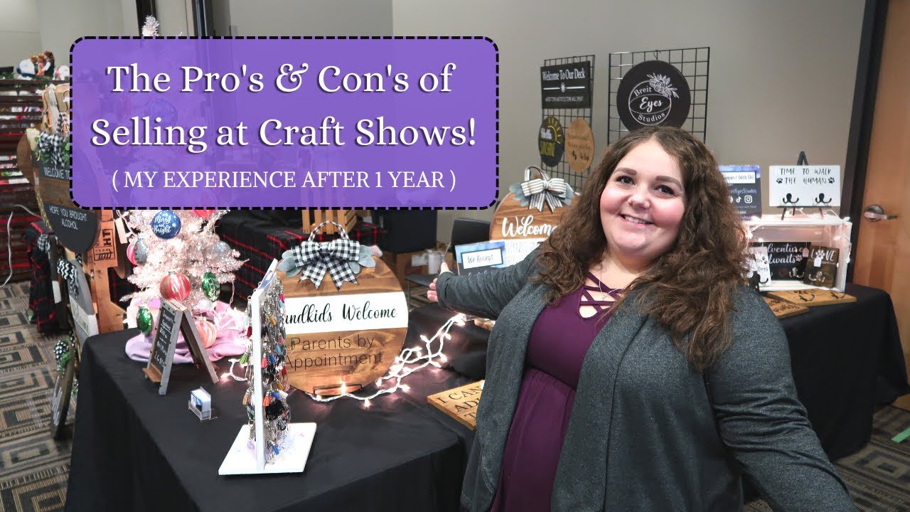 [ PROS & CONS OF SELLING AT CRAFT SHOWS! ] My Experience After 1 Year!