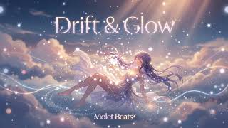 Drift & Glow - Dreamy Chill EDM , Electronic with Soft Uplifting Drop - Violet Beats(Official Video)