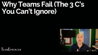 Why Teams Fail (The 3 C’s You Can’t Ignore)