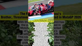 The Fate of Valentino Rossi's Brother, Threatened with Being Demoted in MotoGP 2026 #motogp #shots
