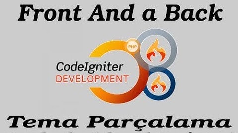 Codeigniter İpuçları Tema Parçalama Include ( load view )
