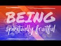 Being spiritually fruitful