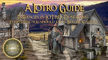 Instances in LOTRO (Dungeons) - Everything you should know Before Starting | A LOTRO Guide.