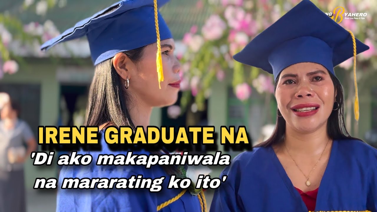 ANG GRADUATION NI IRENE NA MAG PAPALUHA SA LAHAT