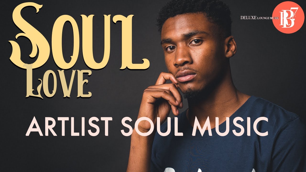 SOUL LOVE MUSIC Artlist soul music YouTube