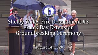 Shelby Valley Fire Department #3 Truck Bay Extension Groundbreaking Ceremony - August 14, 2020