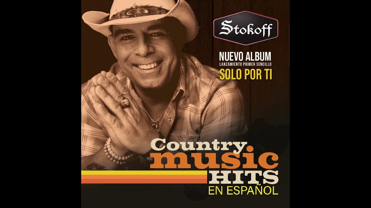 Stokoff Nuevo Album - Country Music Hits en Español- SOLO POR TI