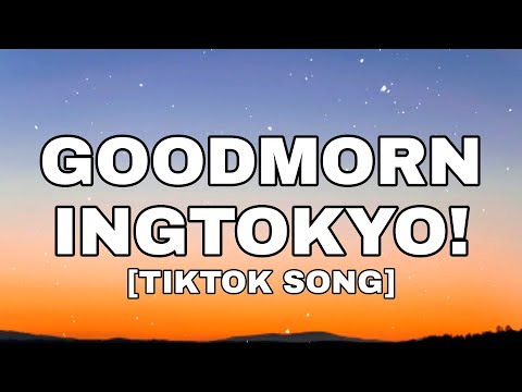 Tokyo's Revenge - GOODMORNINGTOKYO! (Lyrics) "good morning my name is tokyo" [TIKTOK SONG]
