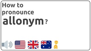 How To Pronounce Allonym In English?