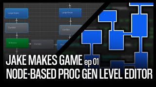 Jake Makes Game - Ep 01 - Node Based Level Editor
