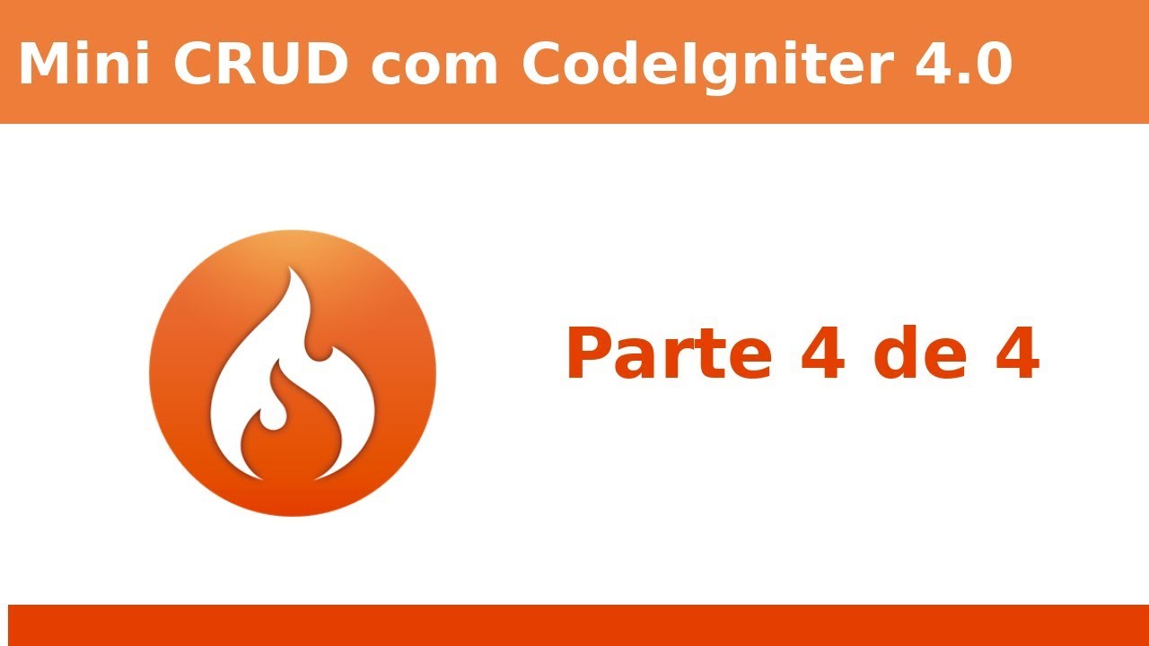 Como fazer um CRUD com CodeIgniter 4.0 - beta 4 - Parte 4/4 - YouTube