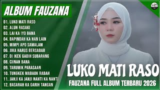 Fauzana  Lagu Minang Terbaru  Album Terpopuler 2026  Luko Mati Raso  Alun Rasaki