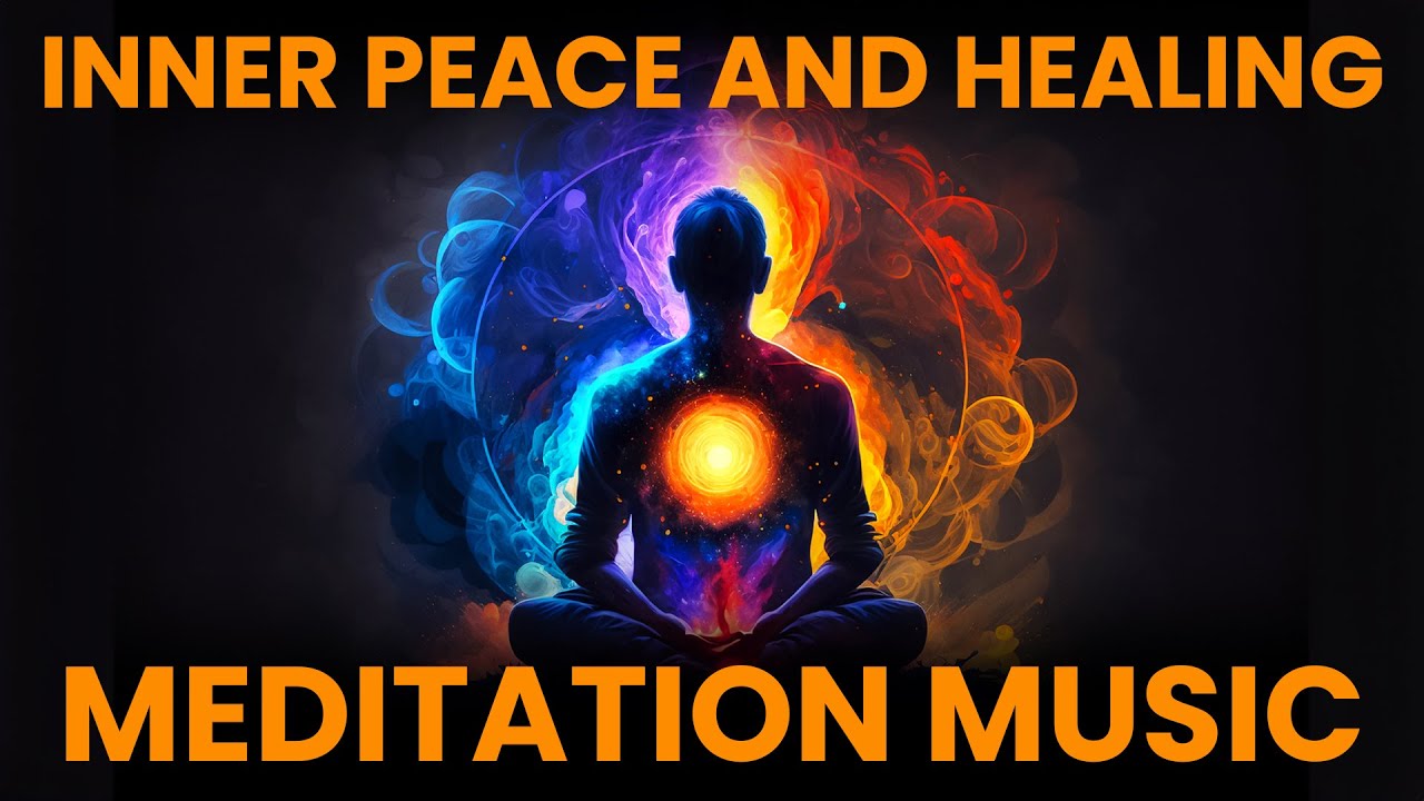 The Sound of Inner Peace | Relaxing Music for Meditation, Yoga, Stress ...