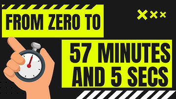 TIMER ! from 0 to 57 mins and 5 secs  in minutes and seconds / 57