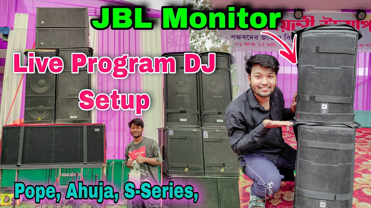 Live Program DJ Setup || Pope 2400Watt Bass S-Series 1500Watt Bass Ahuja আৰু Fire 55 Top JBL Monitor