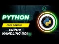 Error Handling ( IO )