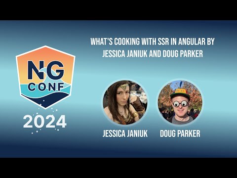 Angular Team | What's cooking with SSR in Angular | Jessica Janiuk & Doug Parker | ng-conf 2024