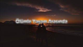 Ölümle Yaşam Arasında - Mavi Gri & Ahmet Hatipoğlu