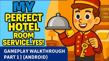 My Perfect Hotel – Gameplay Walkthrough Part 1 (Android, iOS)