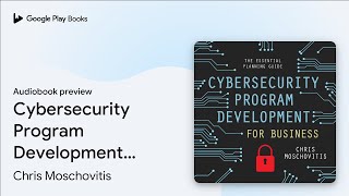 Cybersecurity Program Development for Business:… by Chris Moschovitis · Audiobook preview